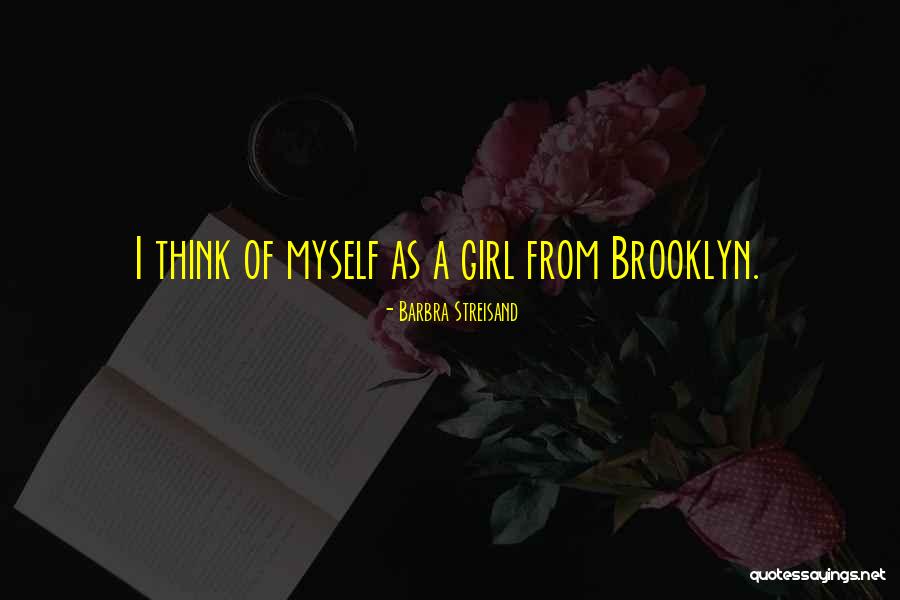 Girl Streisand Quotes By Barbra Streisand Girl Streisand Quotes By Barbra Streisand