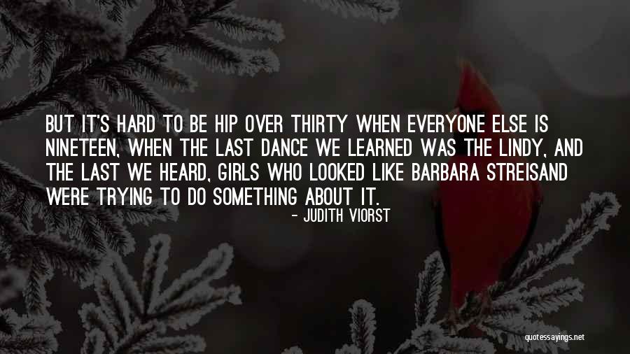 Girl Streisand Quotes By Judith Viorst Girl Streisand Quotes By Judith Viorst