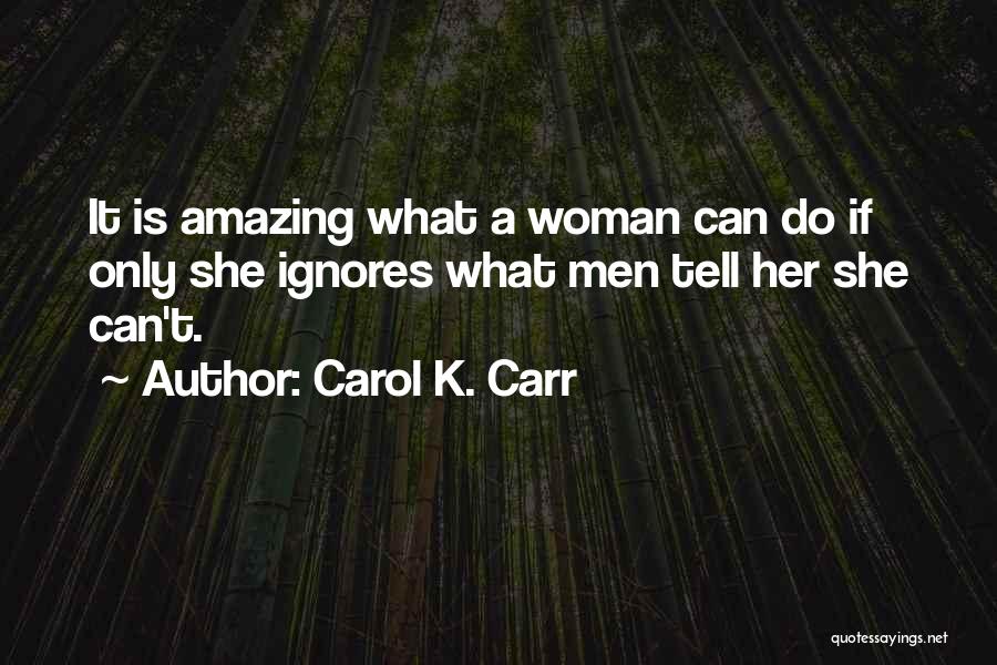 Girl Strength Quotes By Carol K. Carr
