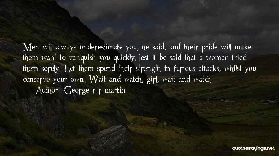 Girl Strength Quotes By George R R Martin