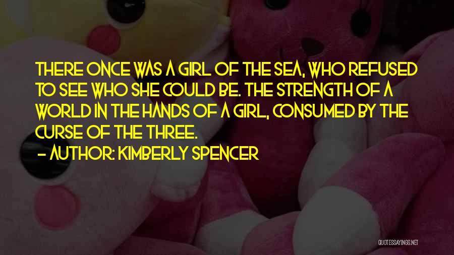 Girl Strength Quotes By Kimberly Spencer
