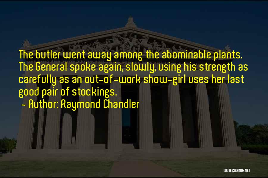 Girl Strength Quotes By Raymond Chandler