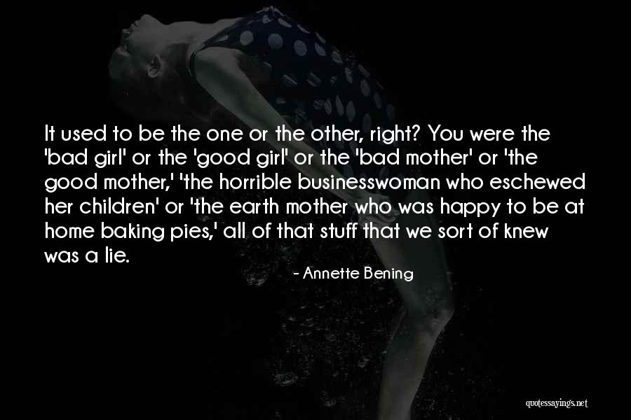 Girl Stuff Quotes By Annette Bening Girl Stuff Quotes By Annette Bening