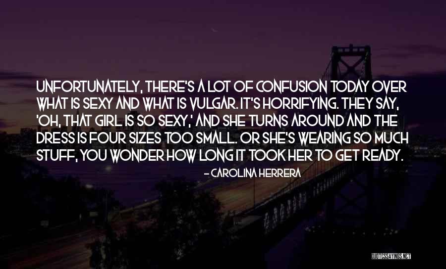Girl Stuff Quotes By Carolina Herrera Girl Stuff Quotes By Carolina Herrera