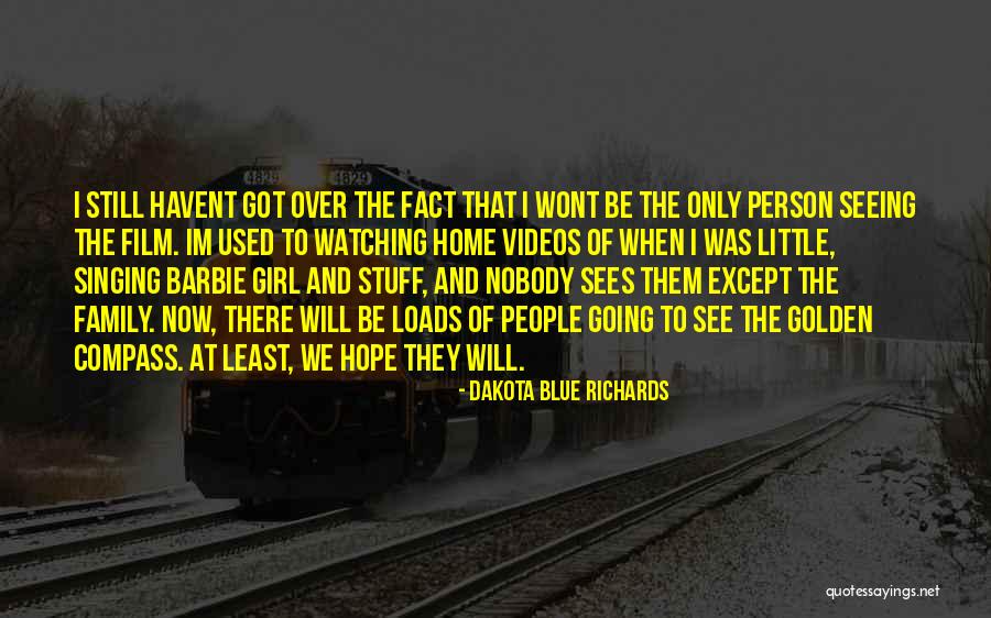 Girl Stuff Quotes By Dakota Blue Richards Girl Stuff Quotes By Dakota Blue Richards
