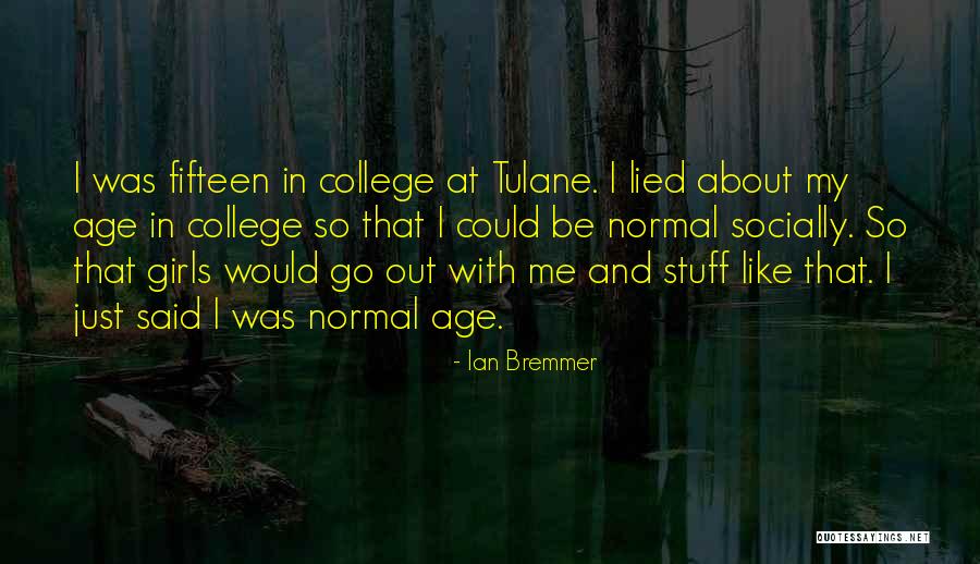 Girl Stuff Quotes By Ian Bremmer