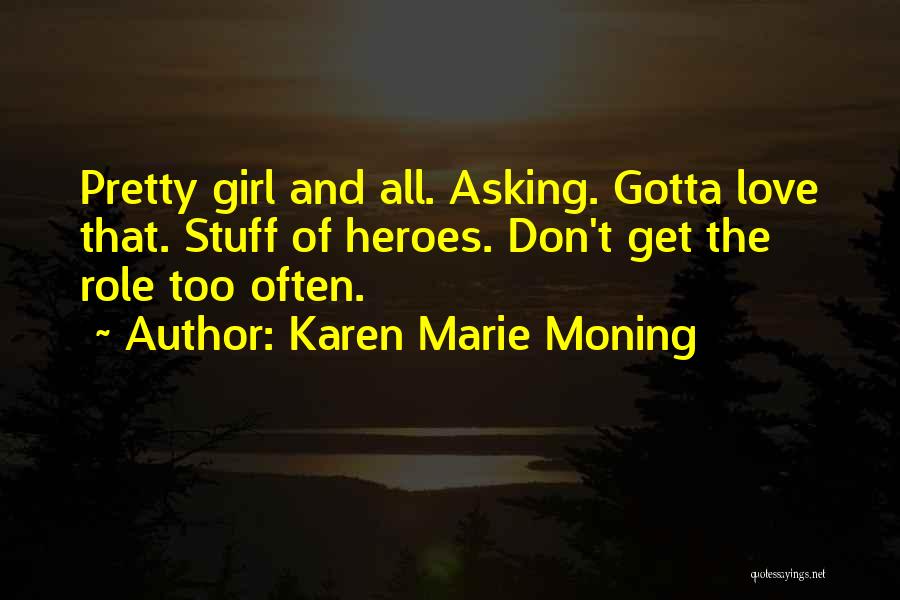 Girl Stuff Quotes By Karen Marie Moning