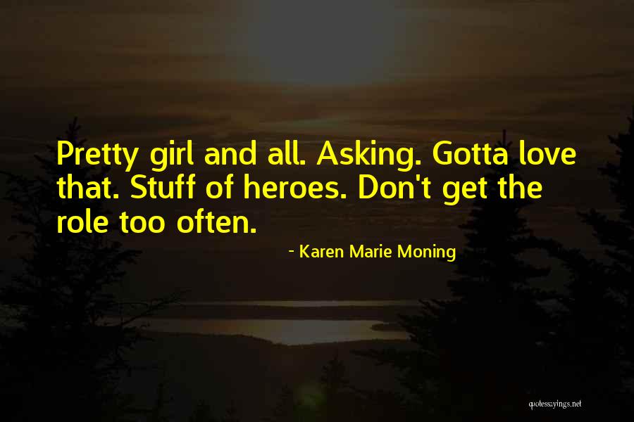 Girl Stuff Quotes By Karen Marie Moning