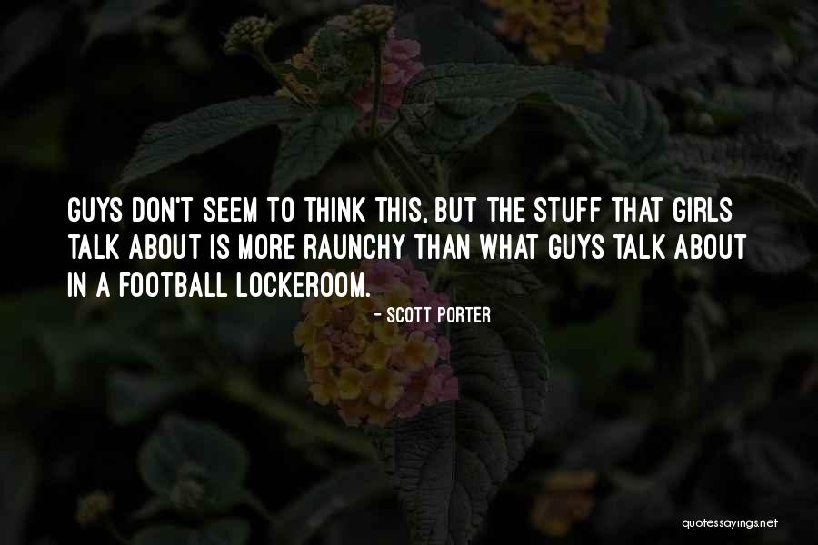 Girl Stuff Quotes By Scott Porter