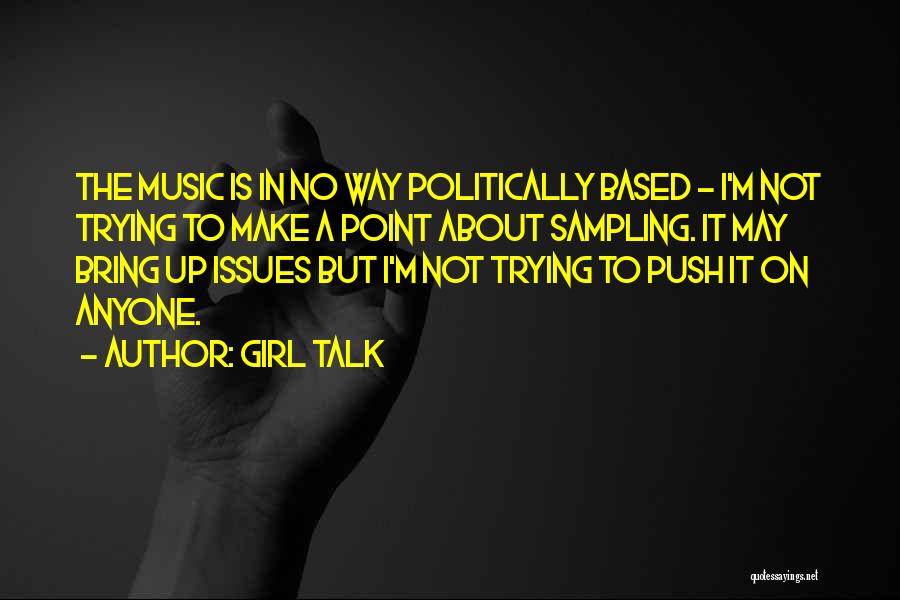 Girl Talk Quotes 1196485
