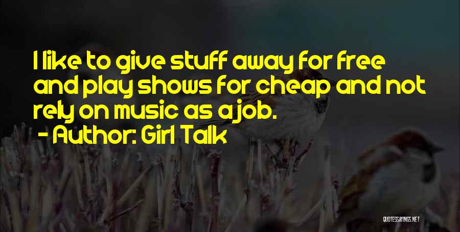 Girl Talk Quotes 724507