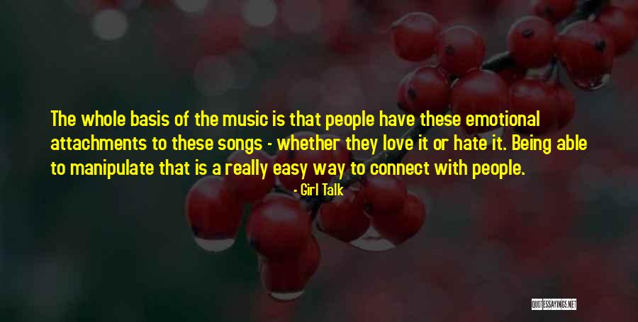 Girl Talk Song Quotes By Girl Talk Girl Talk Song Quotes By Girl Talk