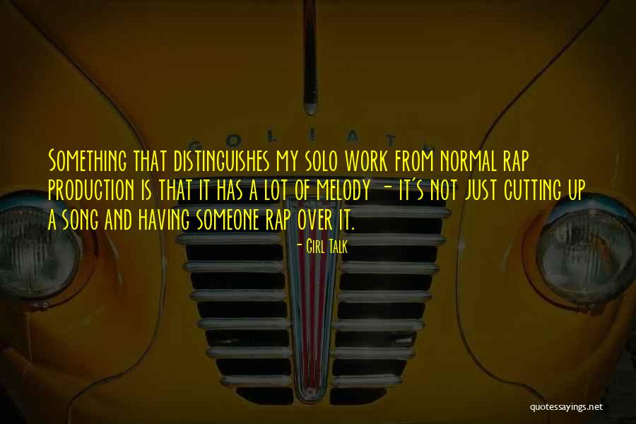 Girl Talk Song Quotes By Girl Talk Girl Talk Song Quotes By Girl Talk