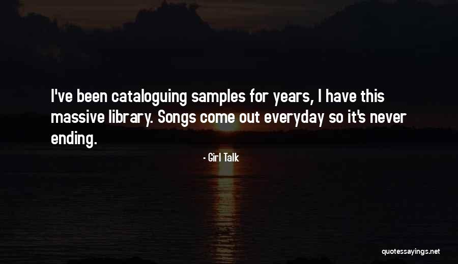 Girl Talk Song Quotes By Girl Talk Girl Talk Song Quotes By Girl Talk