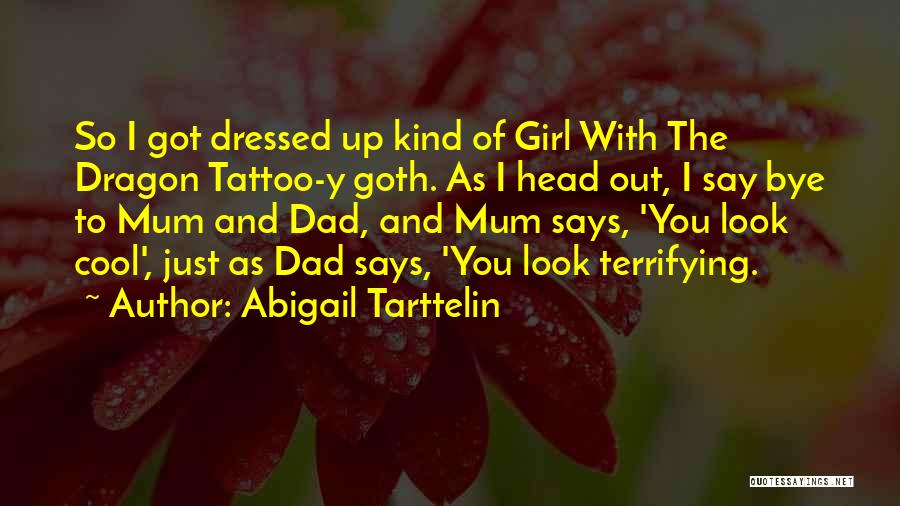 Girl Tattoo Quotes By Abigail Tarttelin