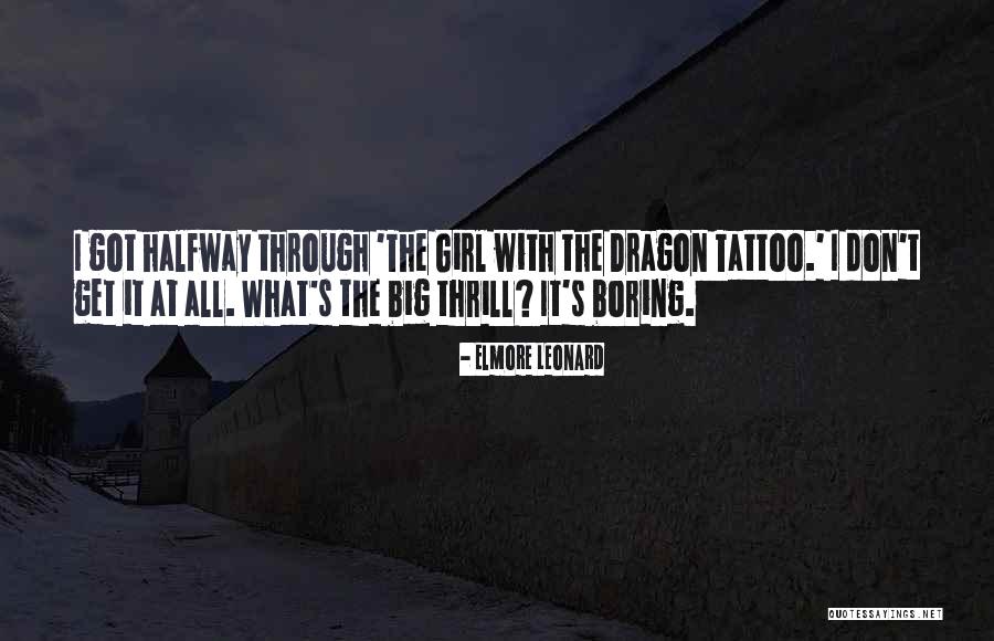 Girl Tattoo Quotes By Elmore Leonard