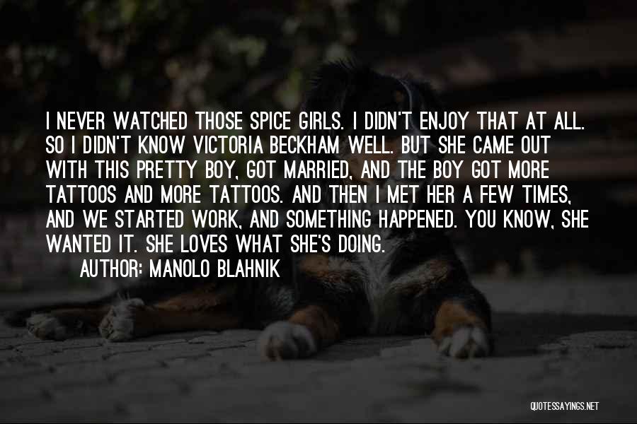 Girl Tattoo Quotes By Manolo Blahnik