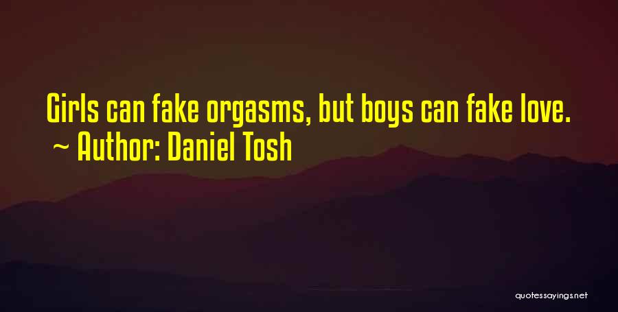 Girl That Fake Quotes By Daniel Tosh