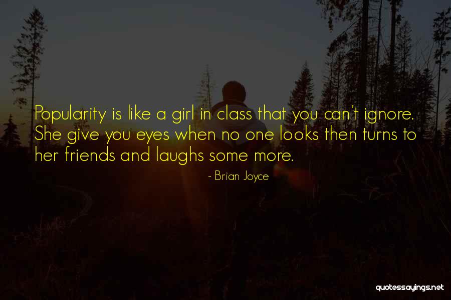 Girl That You Like Quotes By Brian Joyce