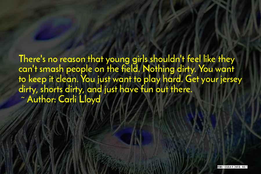 Girl That You Like Quotes By Carli Lloyd