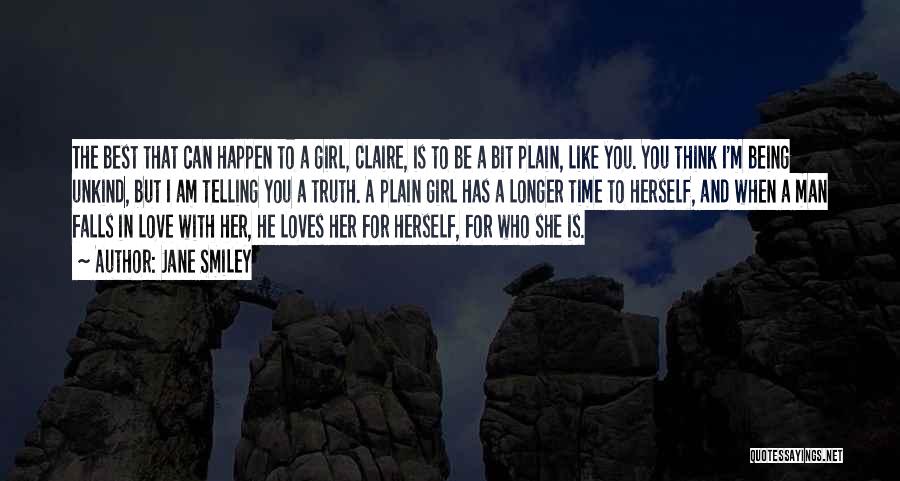 Girl That You Like Quotes By Jane Smiley