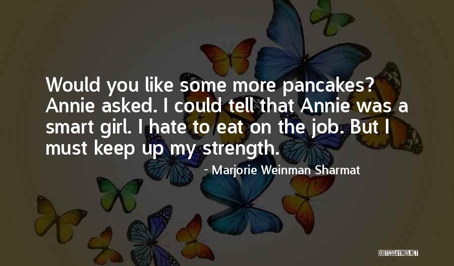 Girl That You Like Quotes By Marjorie Weinman Sharmat