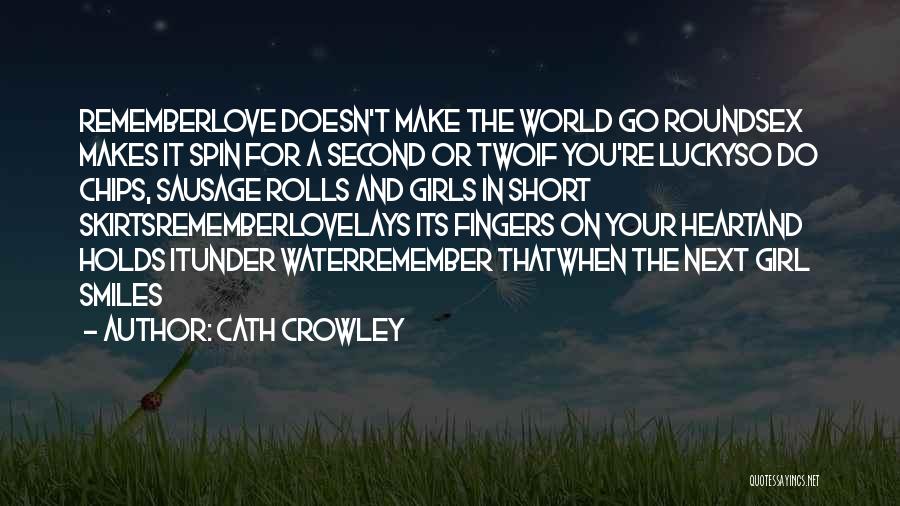 Girl That You Love Quotes By Cath Crowley