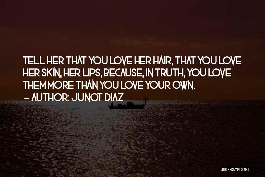 Girl That You Love Quotes By Junot Diaz