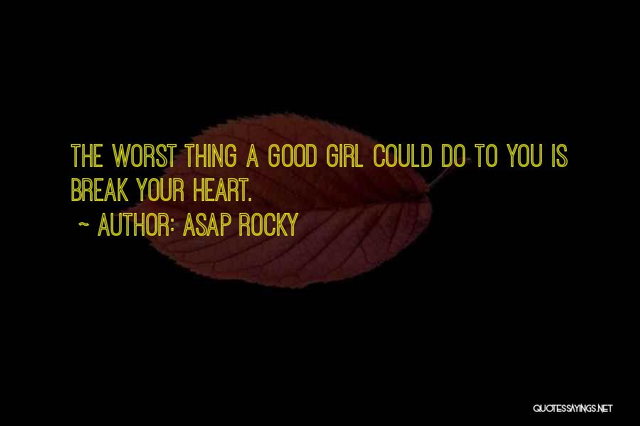 Girl Thing Quotes By ASAP Rocky