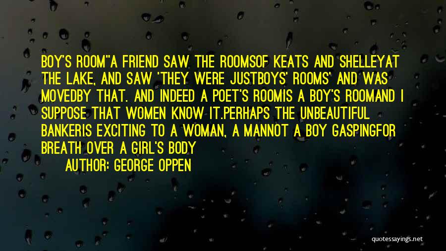 Girl To Boy Best Friend Quotes By George Oppen