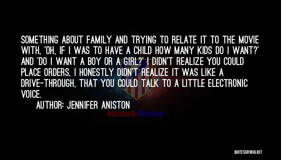 Girl To Boy Quotes By Jennifer Aniston