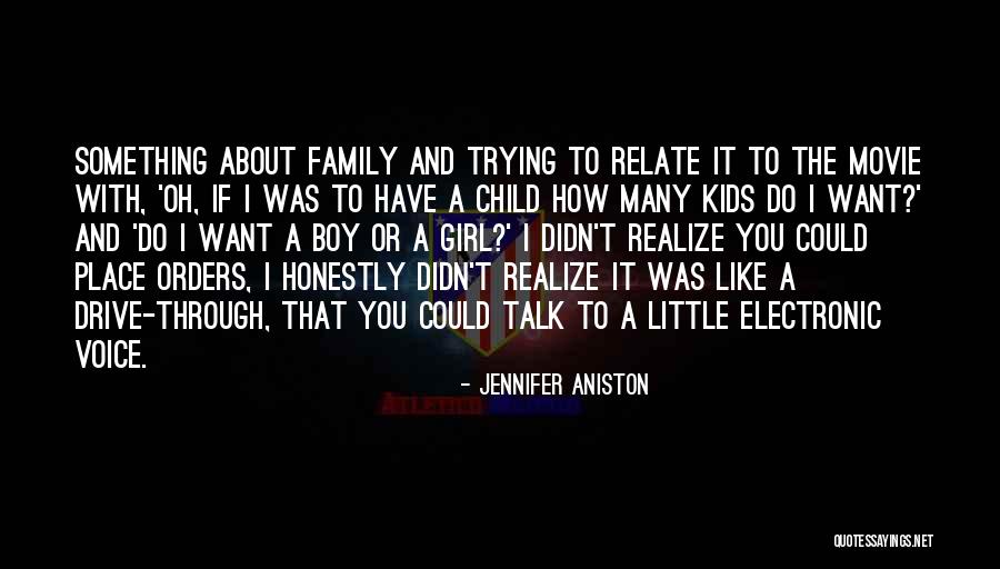 Girl To Boy Quotes By Jennifer Aniston