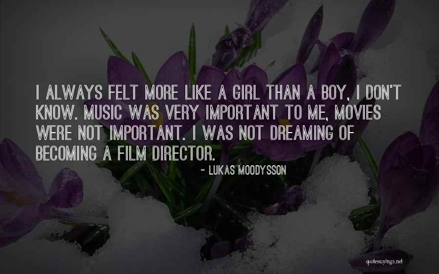 Girl To Boy Quotes By Lukas Moodysson