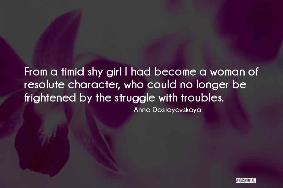 Girl Troubles Quotes By Anna Dostoyevskaya