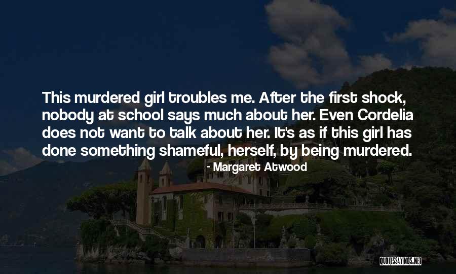 Girl Troubles Quotes By Margaret Atwood