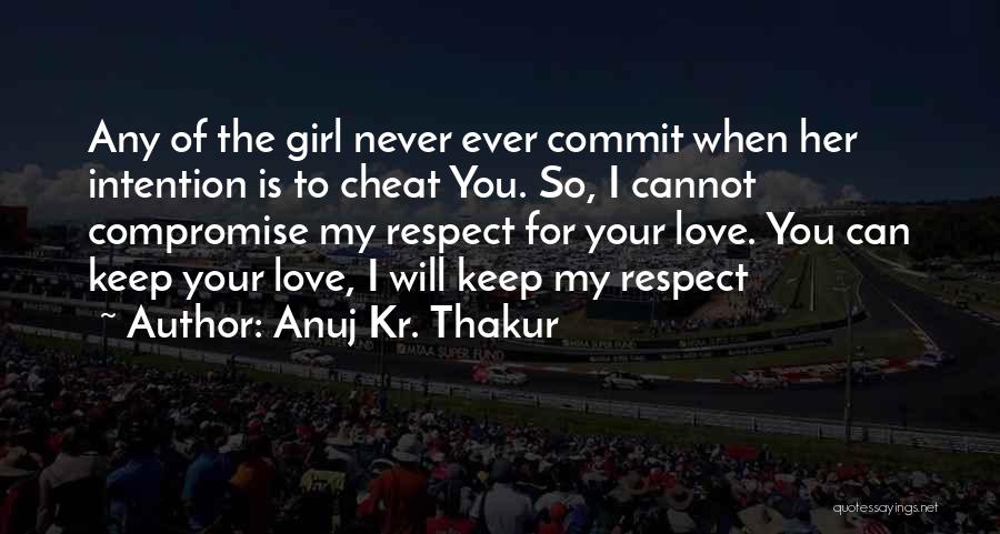 Girl U Love Quotes By Anuj Kr. Thakur