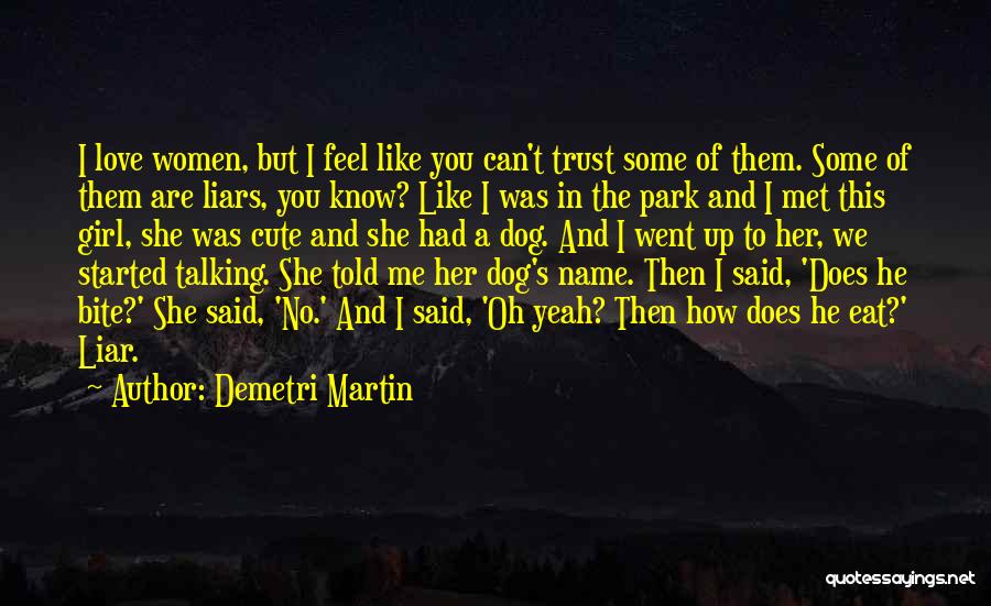 Girl U Love Quotes By Demetri Martin