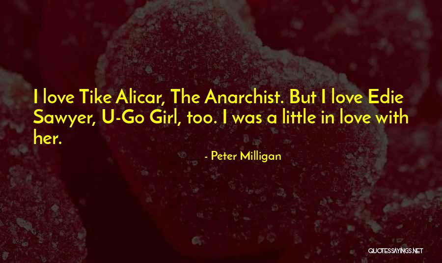 Girl U Love Quotes By Peter Milligan Girl U Love Quotes By Peter Milligan
