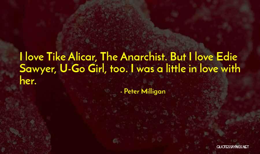 Girl U Love Quotes By Peter Milligan