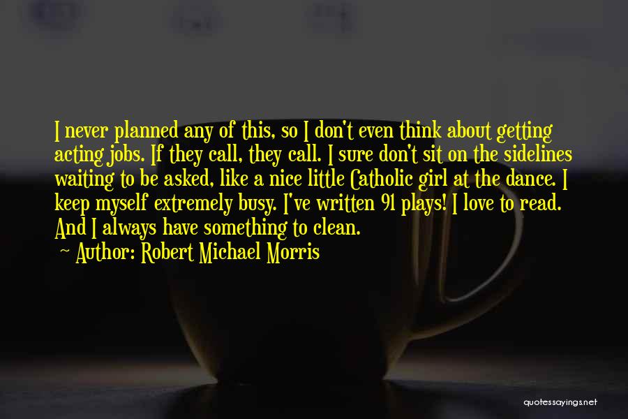 Girl U Love Quotes By Robert Michael Morris