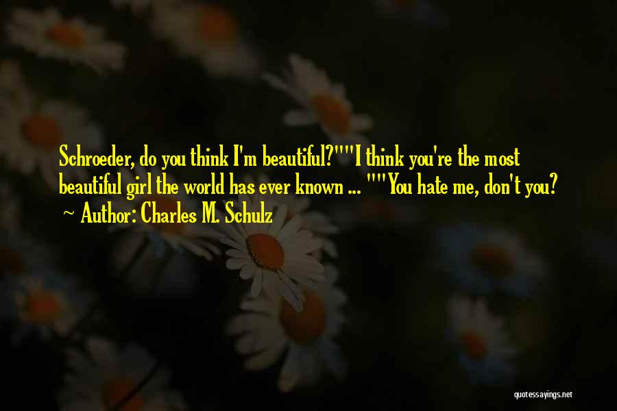 Girl U R Beautiful Quotes By Charles M. Schulz