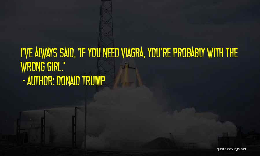 Girl U Want Quotes By Donald Trump