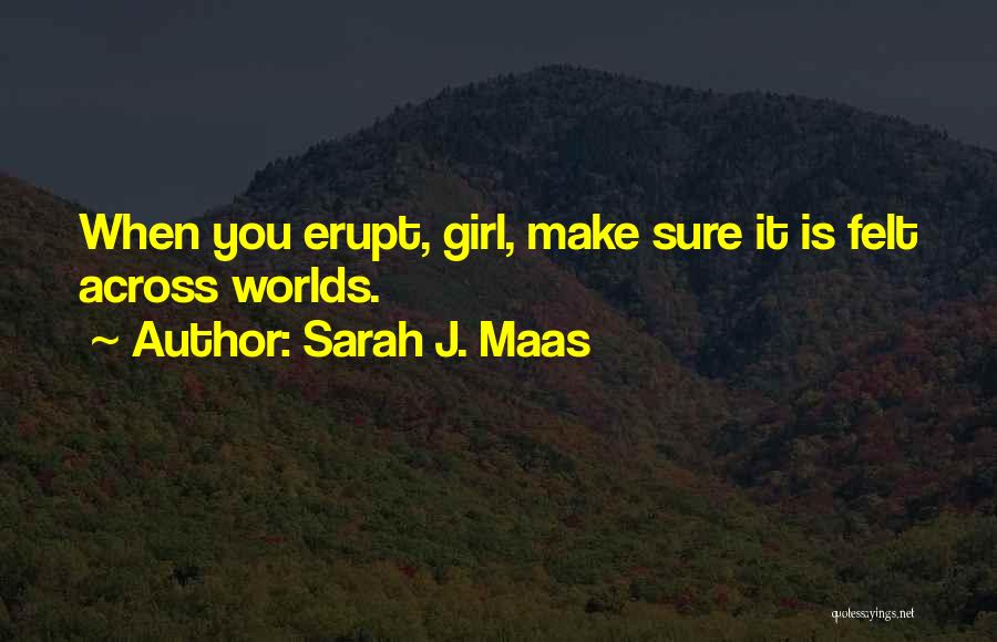 Girl U Want Quotes By Sarah J. Maas