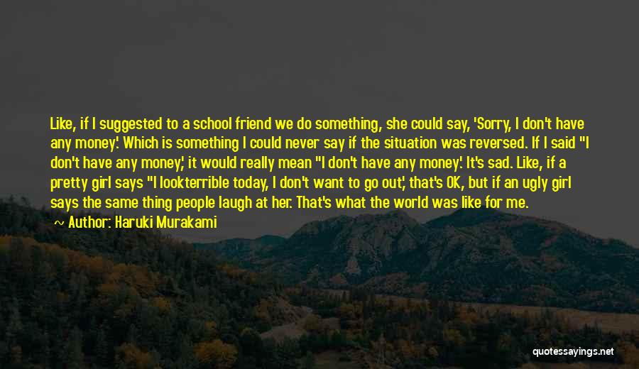 Girl Ugly Quotes By Haruki Murakami