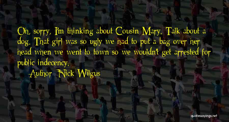 Girl Ugly Quotes By Nick Wilgus