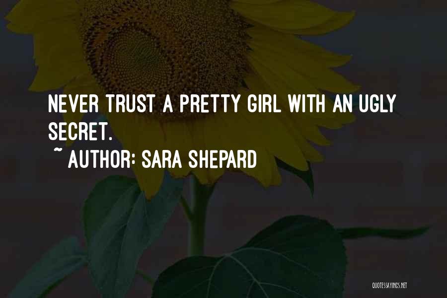 Girl Ugly Quotes By Sara Shepard