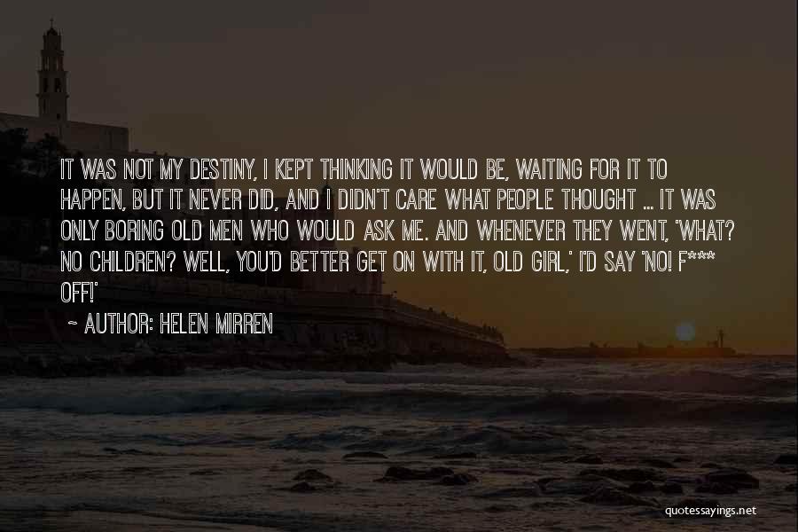 Girl Waiting For Someone Quotes By Helen Mirren
