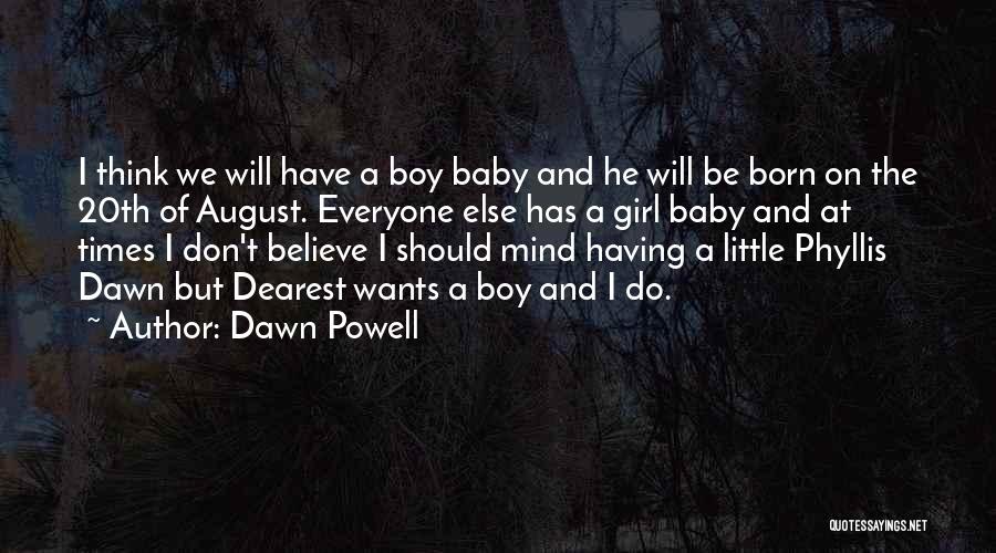 Girl Wants Boy Quotes By Dawn Powell