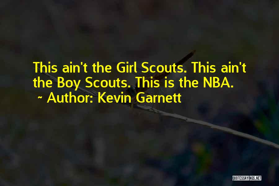 Girl Wants Boy Quotes By Kevin Garnett