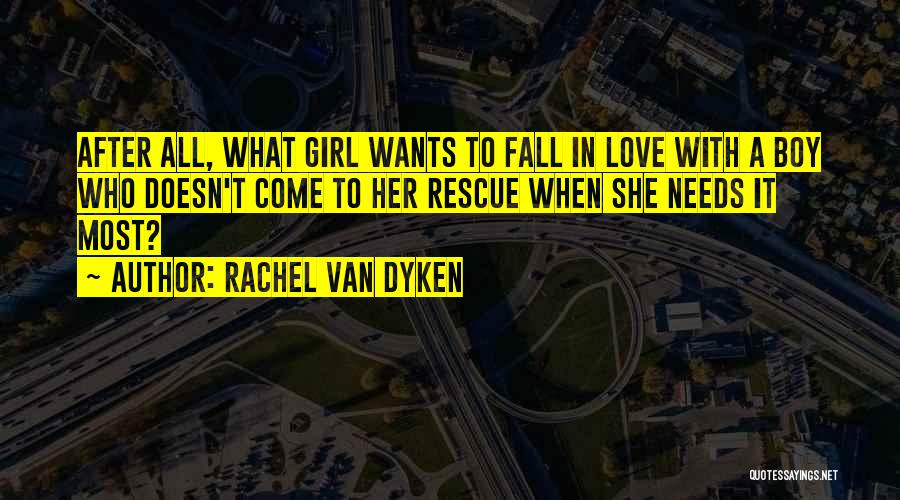 Girl Wants Boy Quotes By Rachel Van Dyken